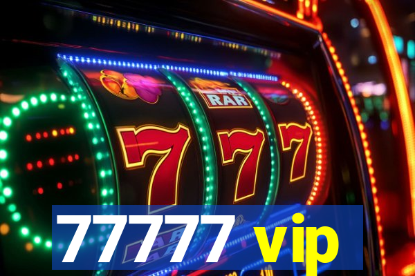 77777 vip